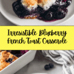 Tasty Blueberry French Toast Casserole Recipe