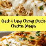 Cheesy Garlic Chicken Wraps Recipe