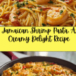 Jamaican Shrimp Pasta: A Creamy Delight Recipe